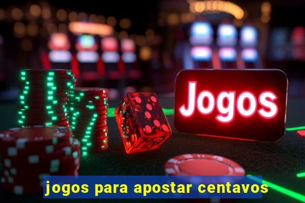 jogos para apostar centavos