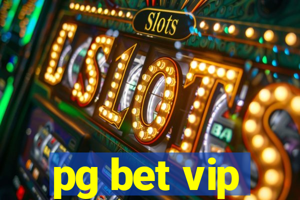 pg bet vip