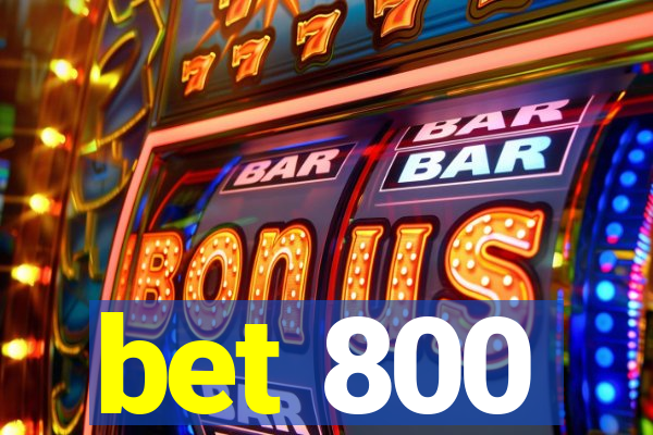 bet 800