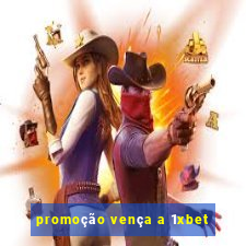 promoção vença a 1xbet