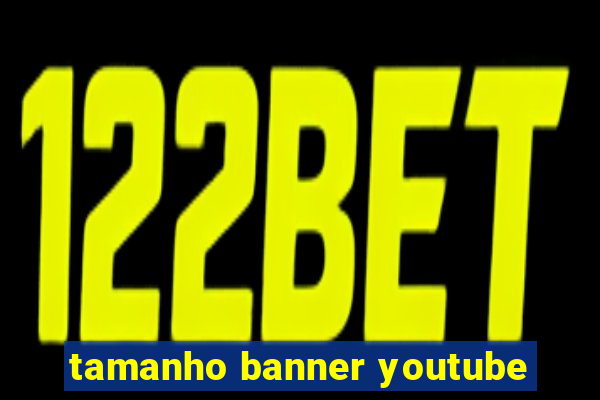 tamanho banner youtube