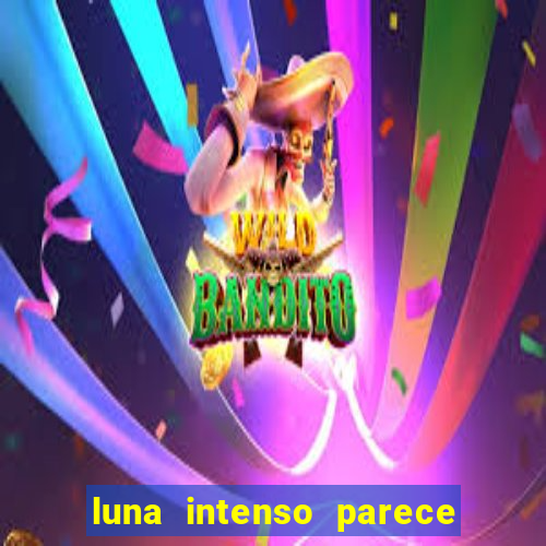 luna intenso parece com qual perfume importado