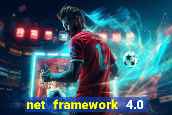 net framework 4.0 v 30319 windows 7