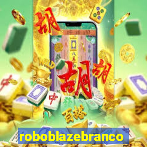 roboblazebranco