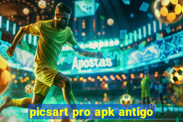 picsart pro apk antigo