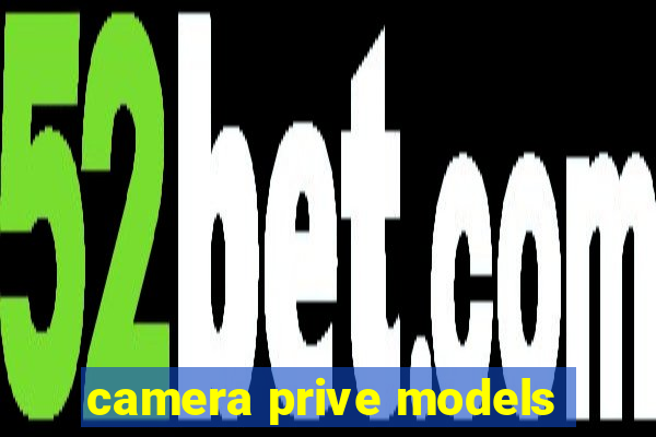 camera prive models