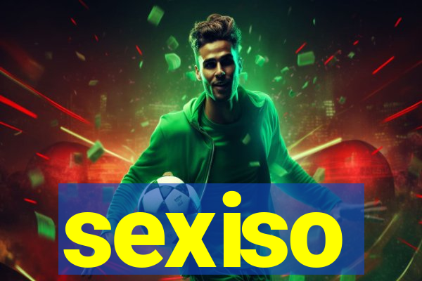 sexiso