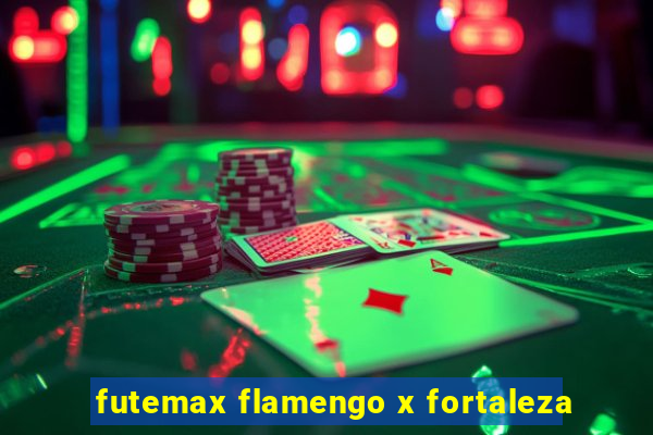 futemax flamengo x fortaleza