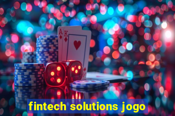 fintech solutions jogo