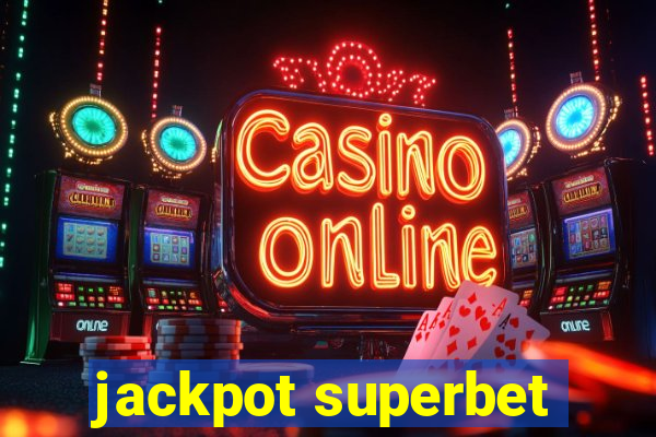 jackpot superbet