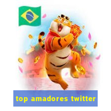 top amadores twitter