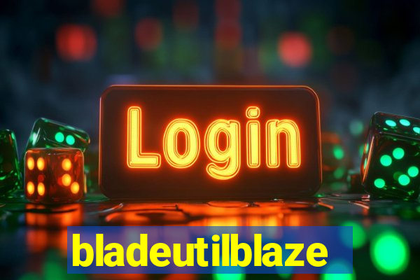 bladeutilblaze