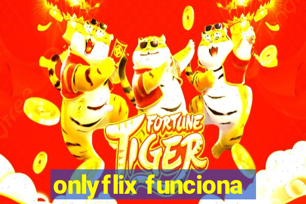 onlyflix funciona