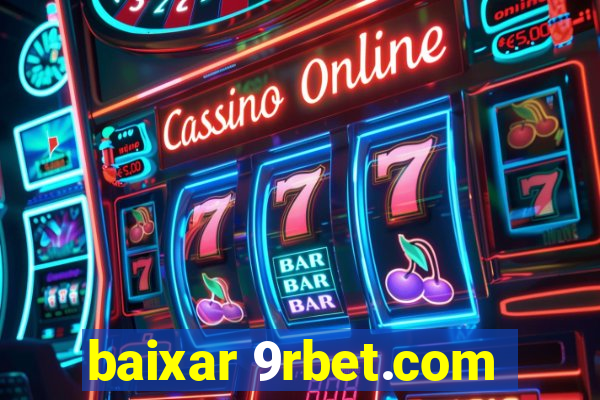 baixar 9rbet.com