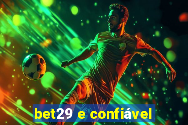 bet29 e confiável