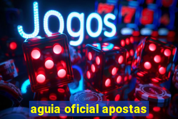 aguia oficial apostas