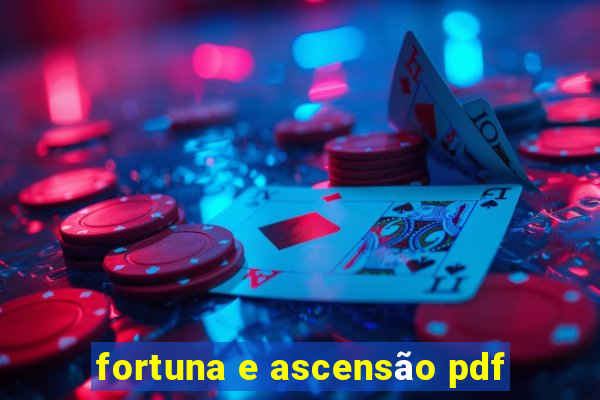 fortuna e ascensão pdf