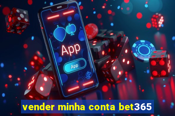 vender minha conta bet365