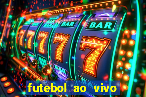 futebol ao vivo max tv