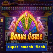 super smash flash 3 online