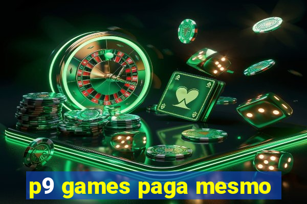 p9 games paga mesmo