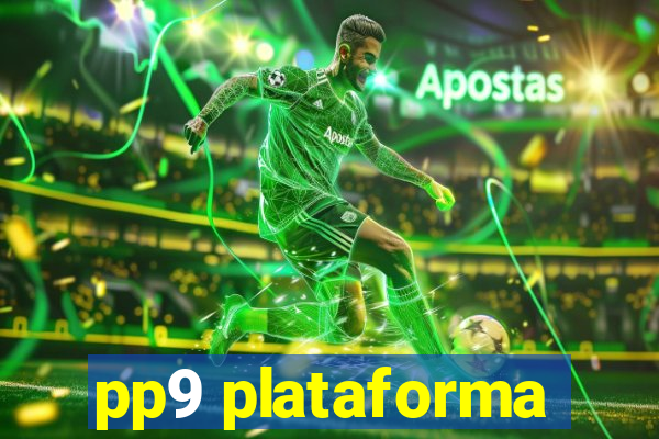 pp9 plataforma