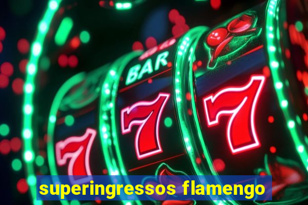 superingressos flamengo