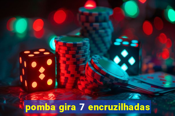 pomba gira 7 encruzilhadas