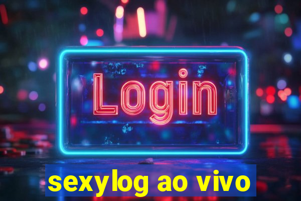 sexylog ao vivo