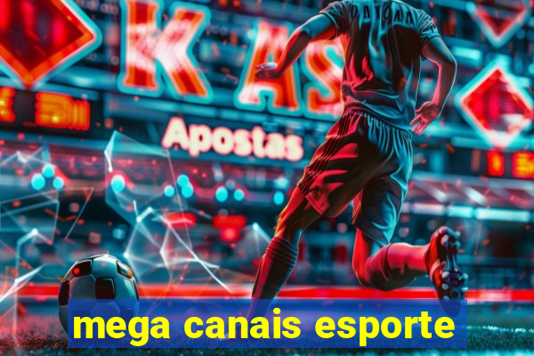 mega canais esporte