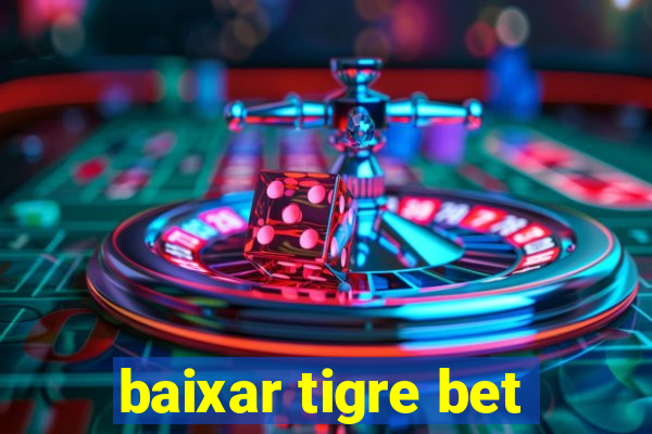 baixar tigre bet