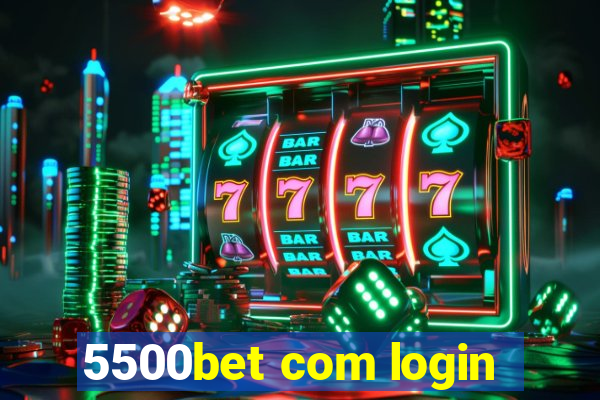 5500bet com login