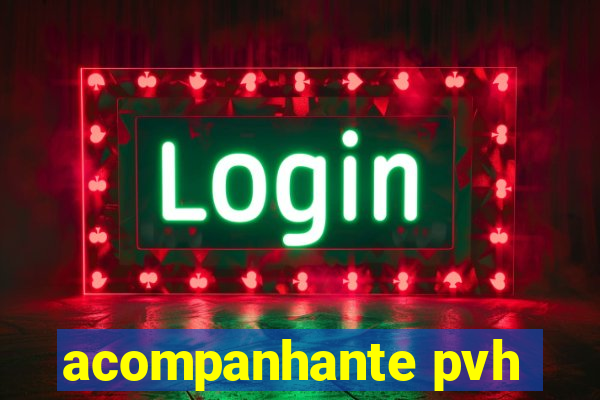 acompanhante pvh