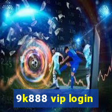 9k888 vip login