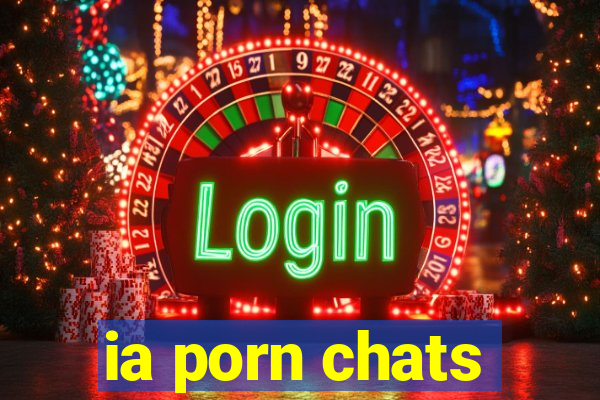 ia porn chats