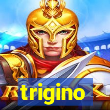 trigino