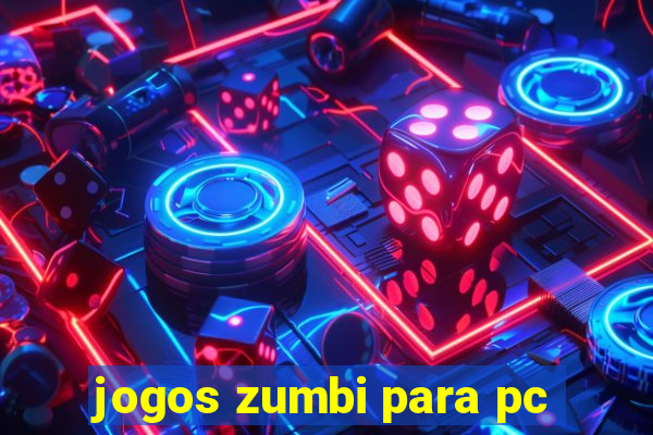 jogos zumbi para pc