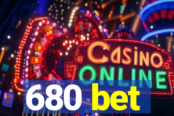 680 bet