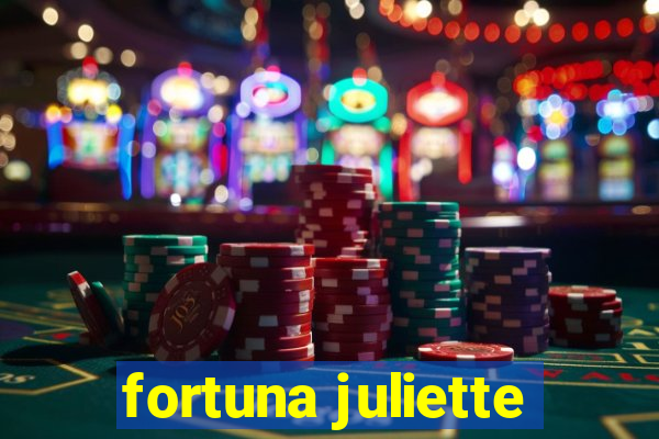 fortuna juliette