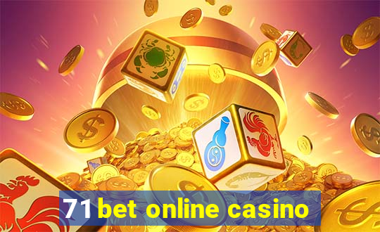 71 bet online casino