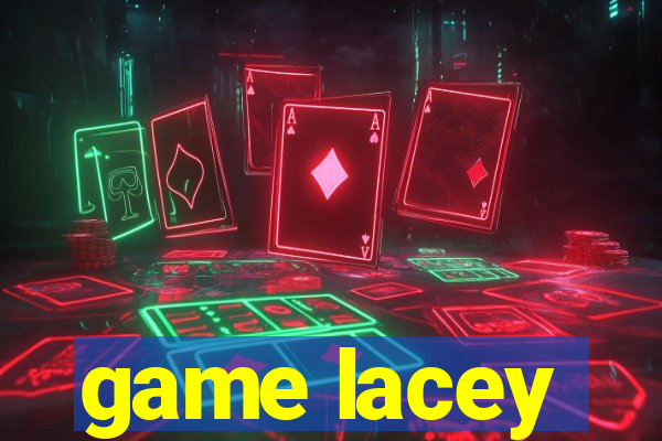 game lacey