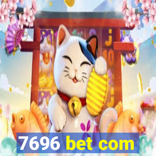 7696 bet com