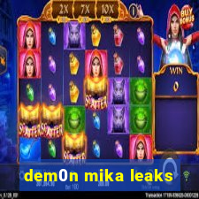 dem0n mika leaks