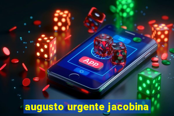 augusto urgente jacobina