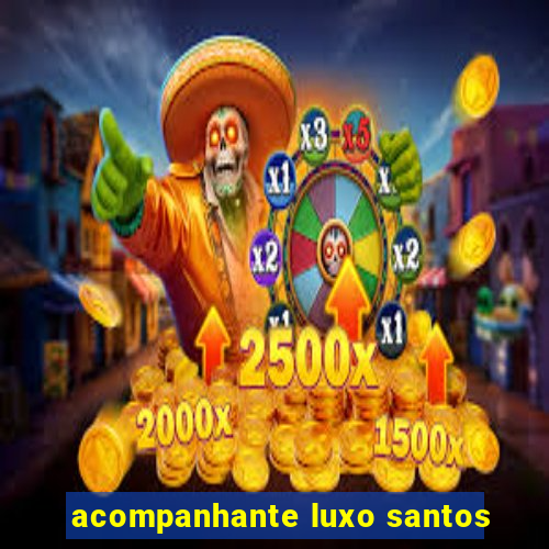 acompanhante luxo santos