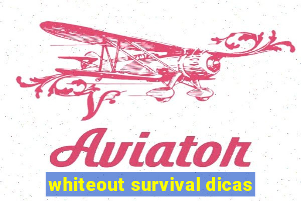 whiteout survival dicas