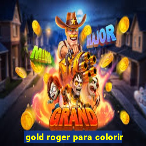 gold roger para colorir