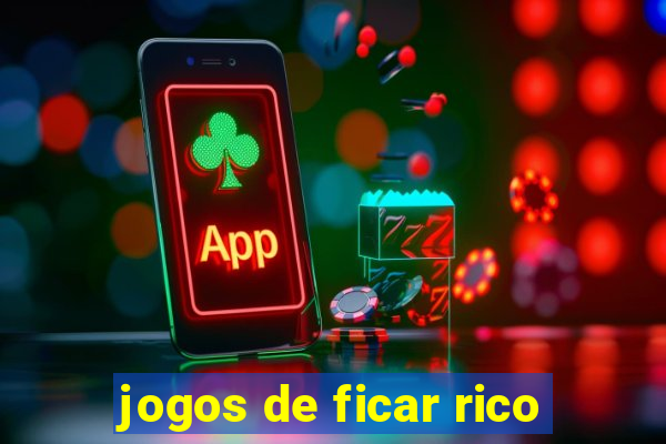 jogos de ficar rico