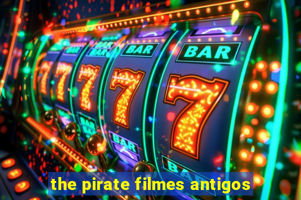 the pirate filmes antigos