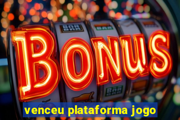 venceu plataforma jogo